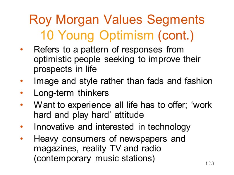 123 Roy Morgan Values Segments  10 Young Optimism (cont.) Refers to a pattern